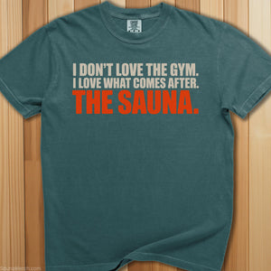 Love Sauna After The Gym T-Shirt - SaunaMerch