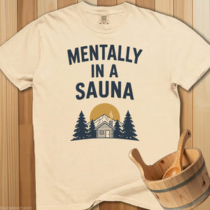 Mentally In a Sauna T-Shirt - Ivory
