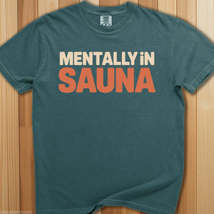 Mentally In Sauna T-Shirt - SaunaMerch