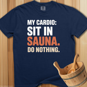 My Cardio Sit In Sauna T-Shirt - SaunaMerch