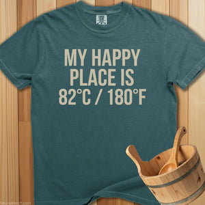My Happy Place Is 180 Degrees T-Shirt - SaunaMerch