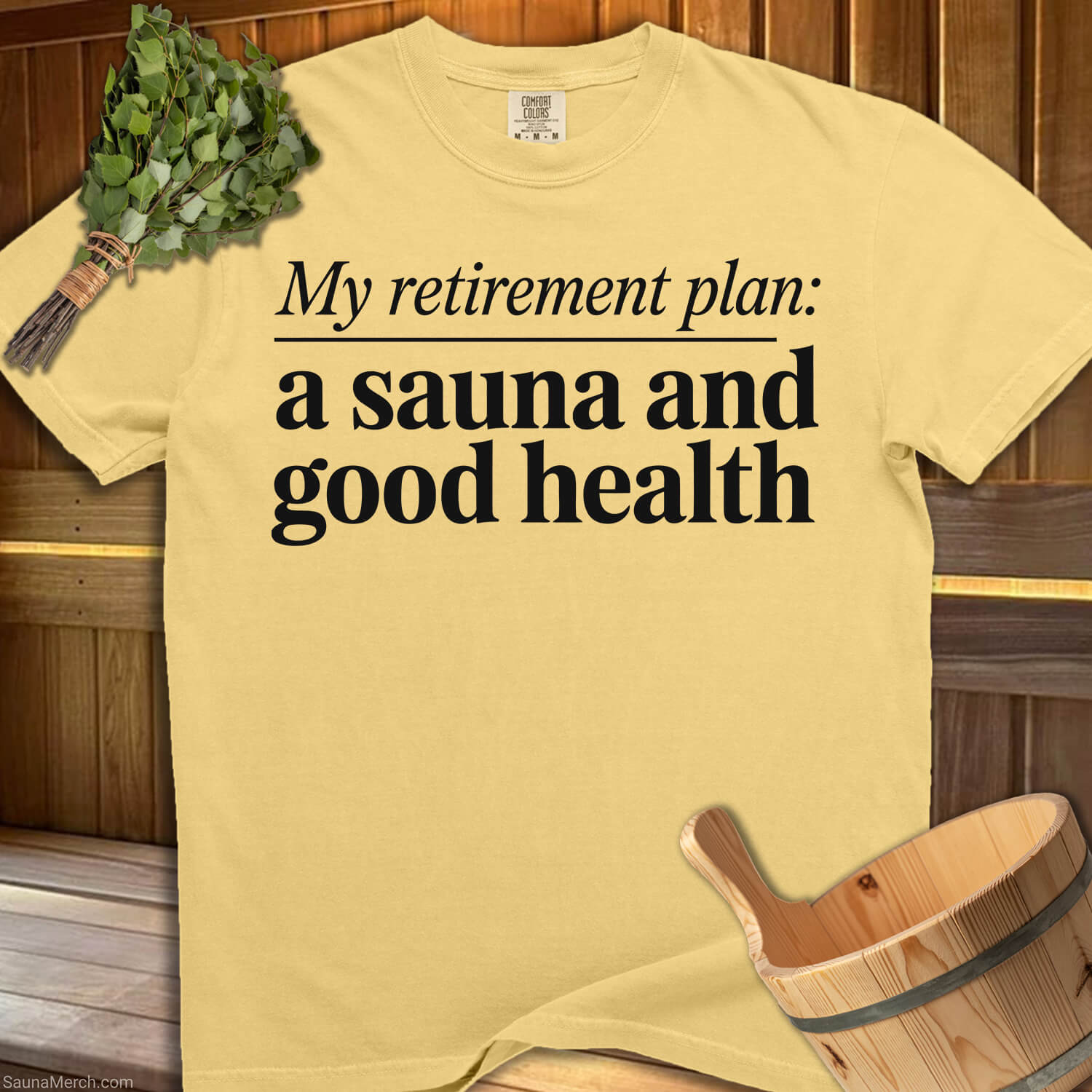 My Retirement Plan: A Sauna T-Shirt - SaunaMerch