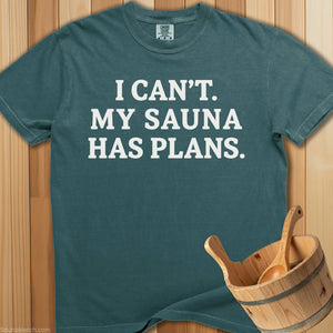I Can't My Sauna Has Plans T-Shirt - Blue Spruce