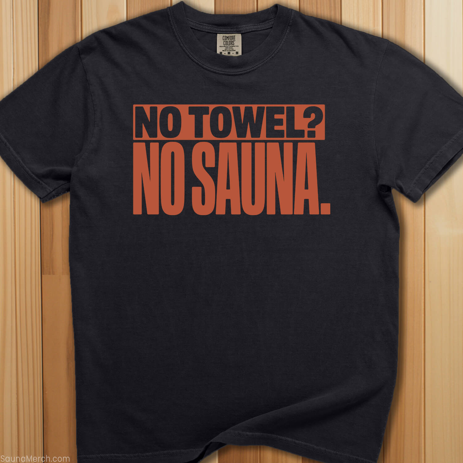 No Towel, No Sauna T-Shirt