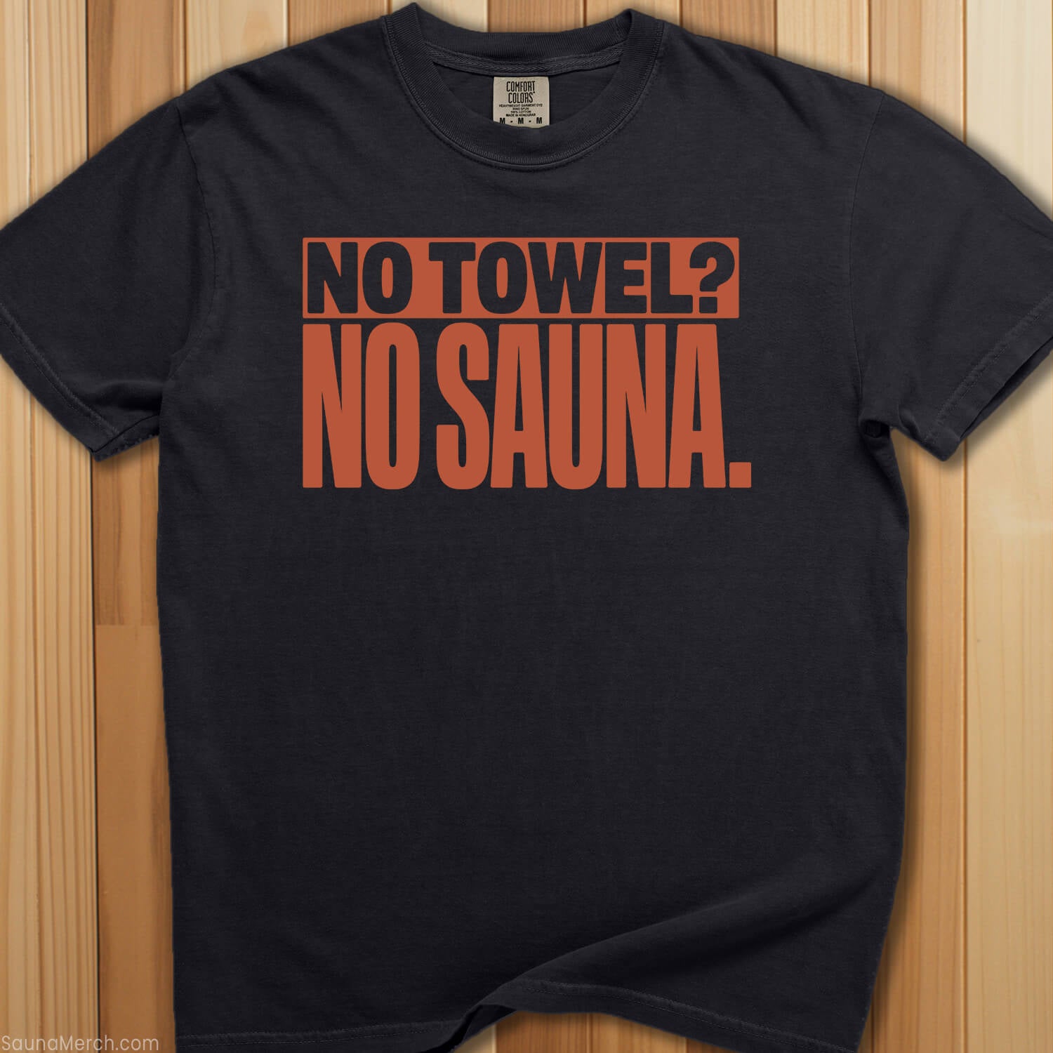 No Towel, No Sauna T-Shirt - SaunaMerch