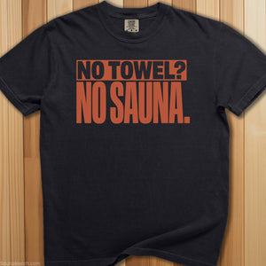 No Towel, No Sauna T-Shirt - SaunaMerch