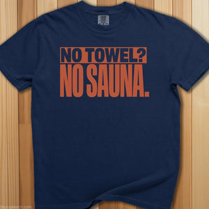 No Towel, No Sauna T-Shirt - SaunaMerch