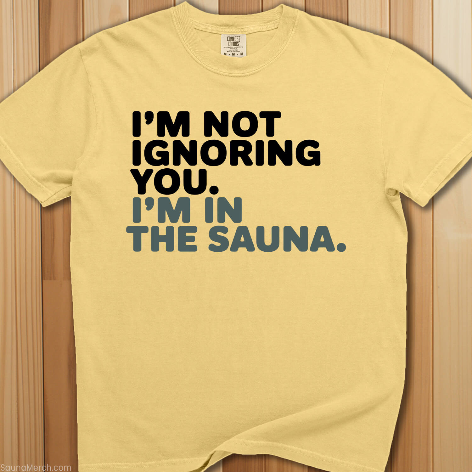 Not Ignoring You, In Sauna T-Shirt - SaunaMerch