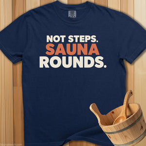 Not Steps Sauna Rounds T-Shirt - SaunaMerch