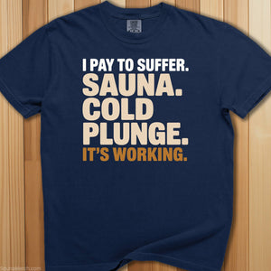 Pay To Suffer Sauna Cold Plunge T-Shirt - SaunaMerch