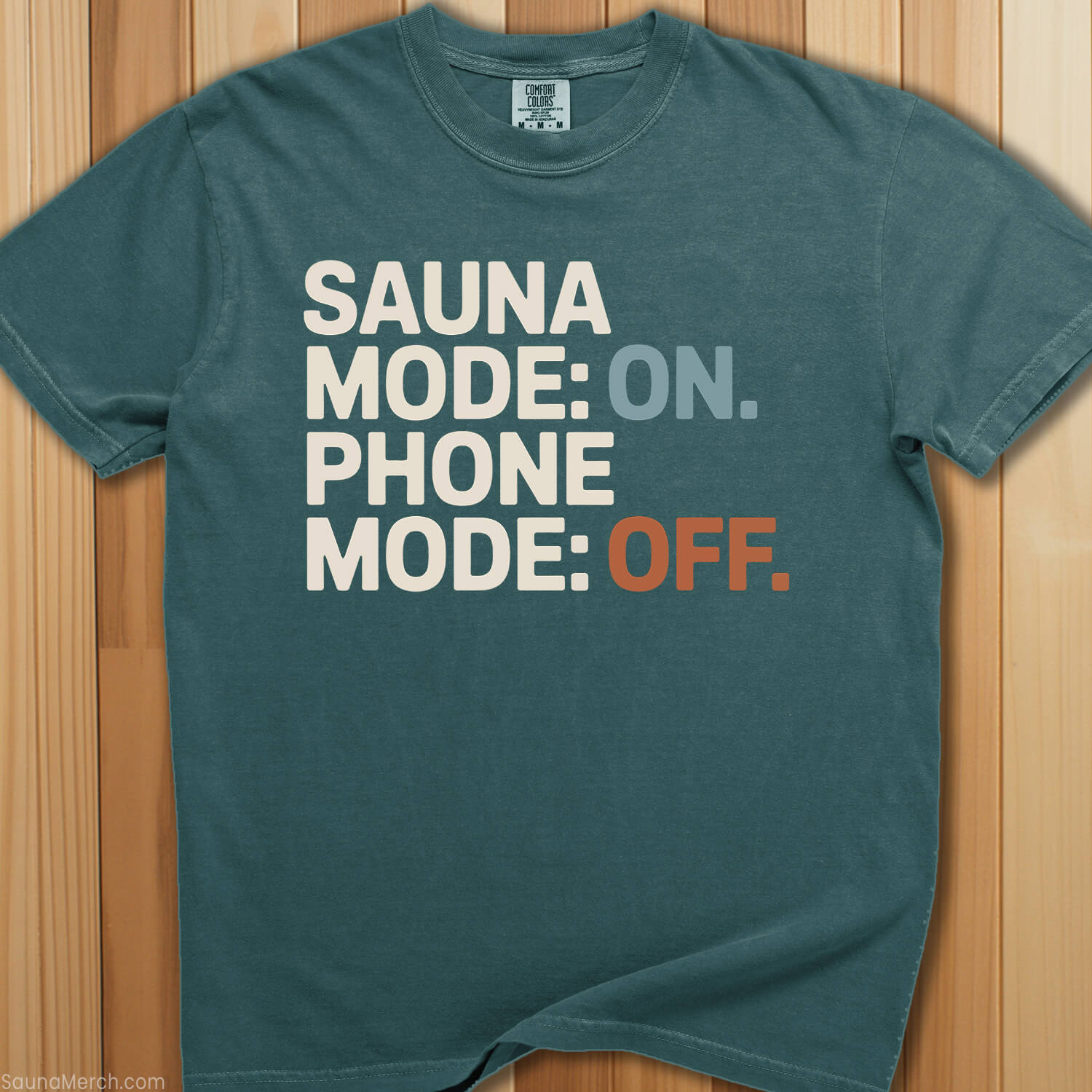Sauna Mode On; Phone Off T-Shirt