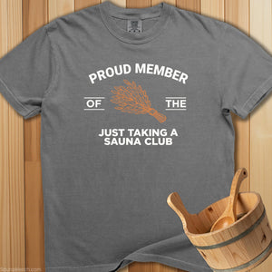 Proud Member Taking a Sauna Club T-Shirt - SaunaMerch