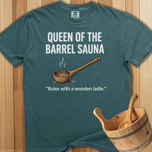 Queen Of The Barrel Sauna T-Shirt - Blue Spruce