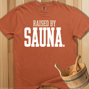 Raised By Sauna T-Shirt - SaunaMerch