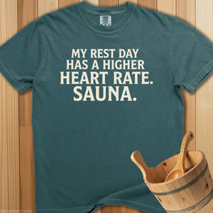 Rest Day Has Higher Heart Rate T-Shirt - SaunaMerch