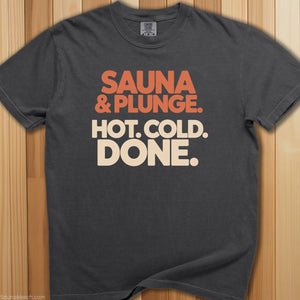 Sauna and Plunge Hot Cold Done T-Shirt - SaunaMerch