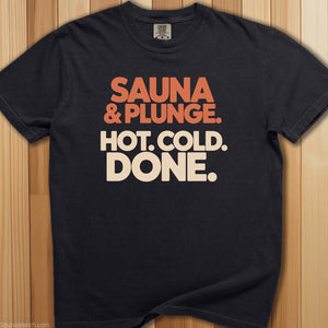 Sauna and Plunge Hot Cold Done T-Shirt - SaunaMerch