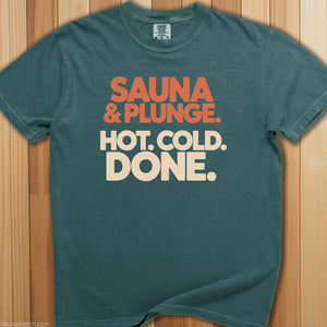 Sauna and Plunge Hot Cold Done T-Shirt - SaunaMerch