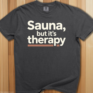 Sauna, But It's Therapy T-Shirt - SaunaMerch