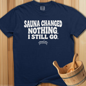 Sauna Changed Nothing T-Shirt - Navy