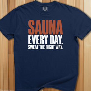 Sauna Every Day, Sweat Right Way T-Shirt - SaunaMerch