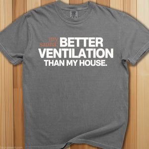 Sauna Has Better Ventilation T-Shirt - SaunaMerch