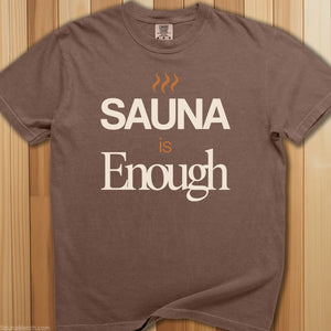 Sauna Is Enough T-Shirt - SaunaMerch