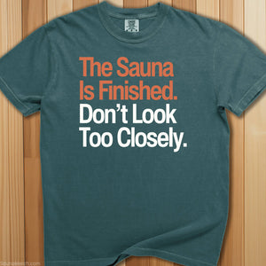 Sauna Is Finished Don't Look T-Shirt - SaunaMerch