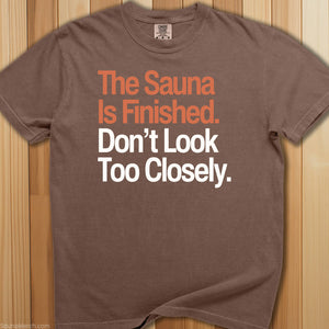 Sauna Is Finished Don't Look T-Shirt - SaunaMerch