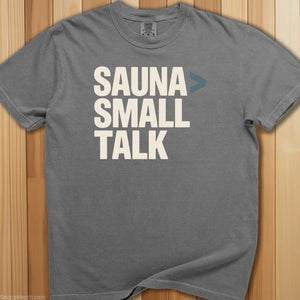 Sauna Is Greater Than Small Talk T-Shirt - SaunaMerch