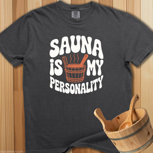 Sauna Is My Personality T-Shirt - SaunaMerch