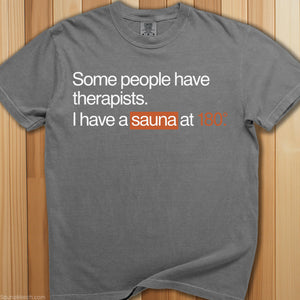 Sauna Is My Therapist @ 180 Degrees T-Shirt - SaunaMerch