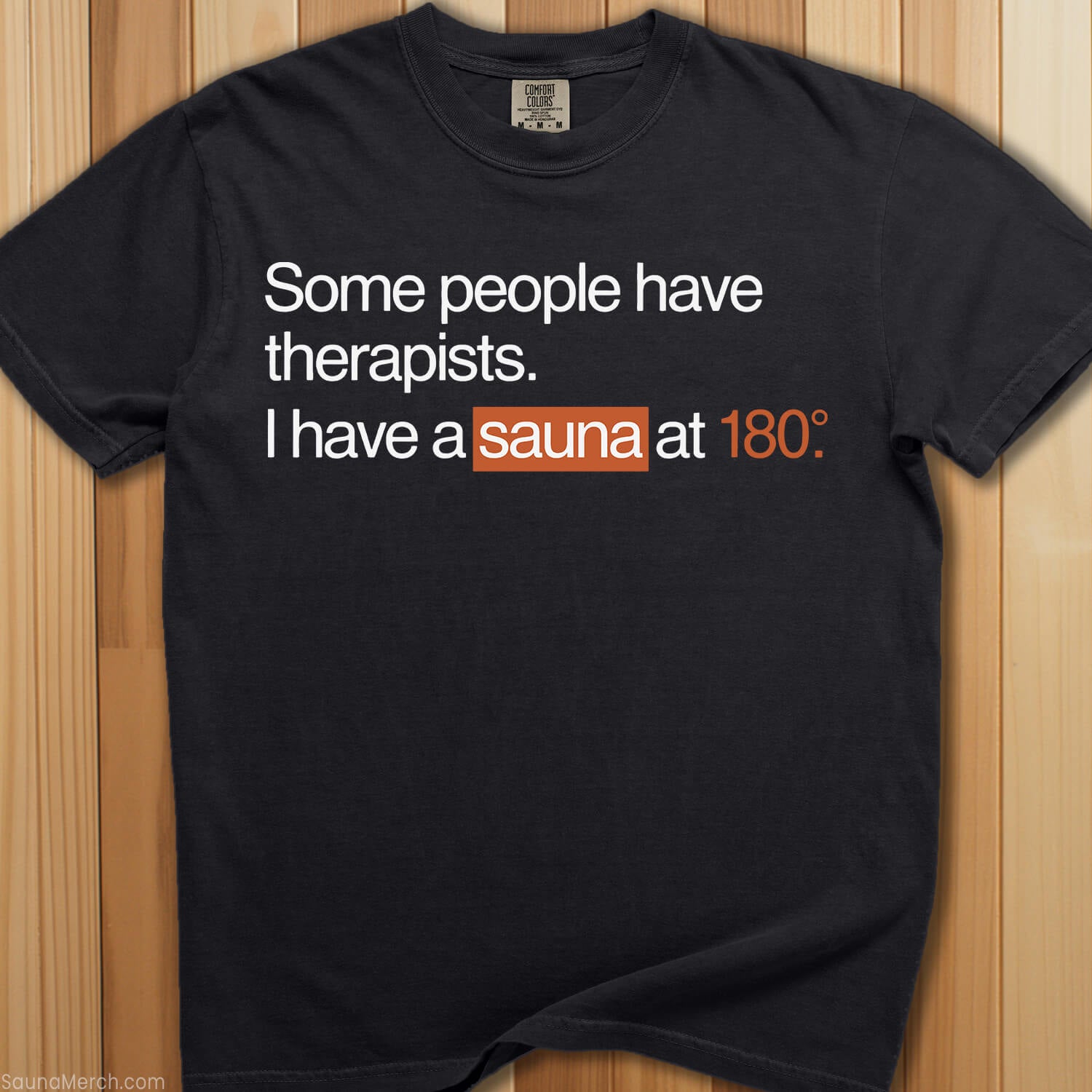 Sauna Is My Therapist @ 180 Degrees T-Shirt - SaunaMerch