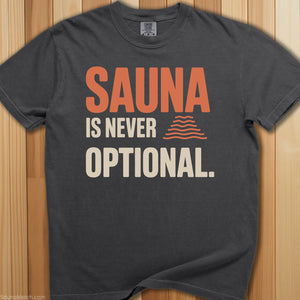 Sauna Is Never Optional T-Shirt - SaunaMerch
