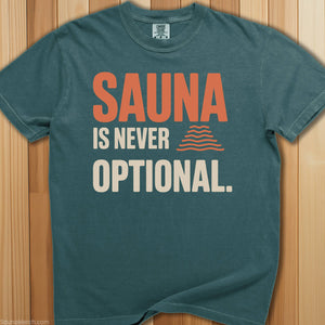 Sauna Is Never Optional T-Shirt - SaunaMerch
