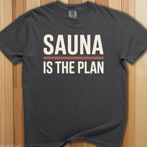 Sauna Is The Plan T-Shirt - SaunaMerch