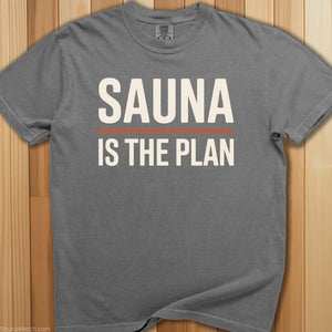 Sauna Is The Plan T-Shirt - SaunaMerch