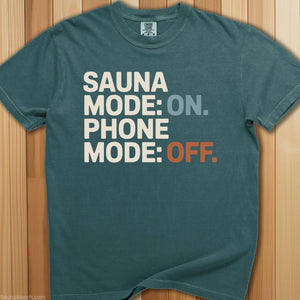 Sauna Mode On; Phone Off T-Shirt - SaunaMerch