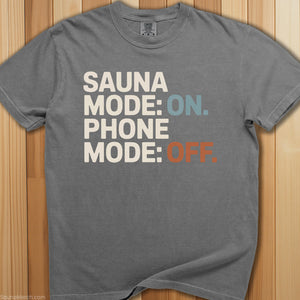 Sauna Mode On; Phone Off T-Shirt - SaunaMerch