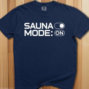 Sauna Mode On T-Shirt - SaunaMerch