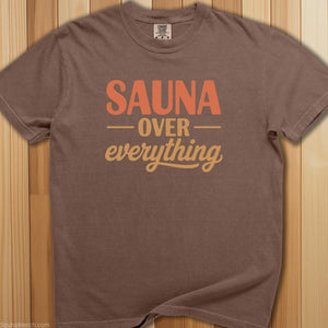 Sauna Over Everything T-Shirt - SaunaMerch