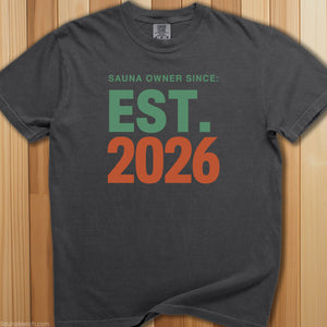 Sauna Owner Since 2026 T-Shirt - SaunaMerch