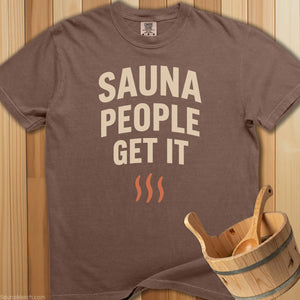 Sauna People Get It T-Shirt - Espresso