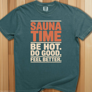 Sauna Time Be Hot Do Good T-Shirt - SaunaMerch