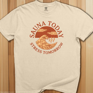 Sauna Today, Stress Tomorrow T-Shirt - SaunaMerch