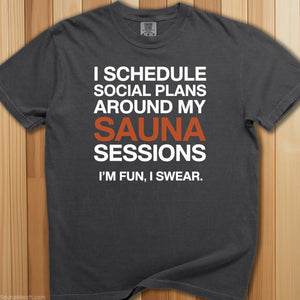 Schedule Social Plans Around Sauna T-Shirt - SaunaMerch