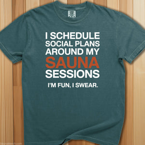 Schedule Social Plans Around Sauna T-Shirt - SaunaMerch
