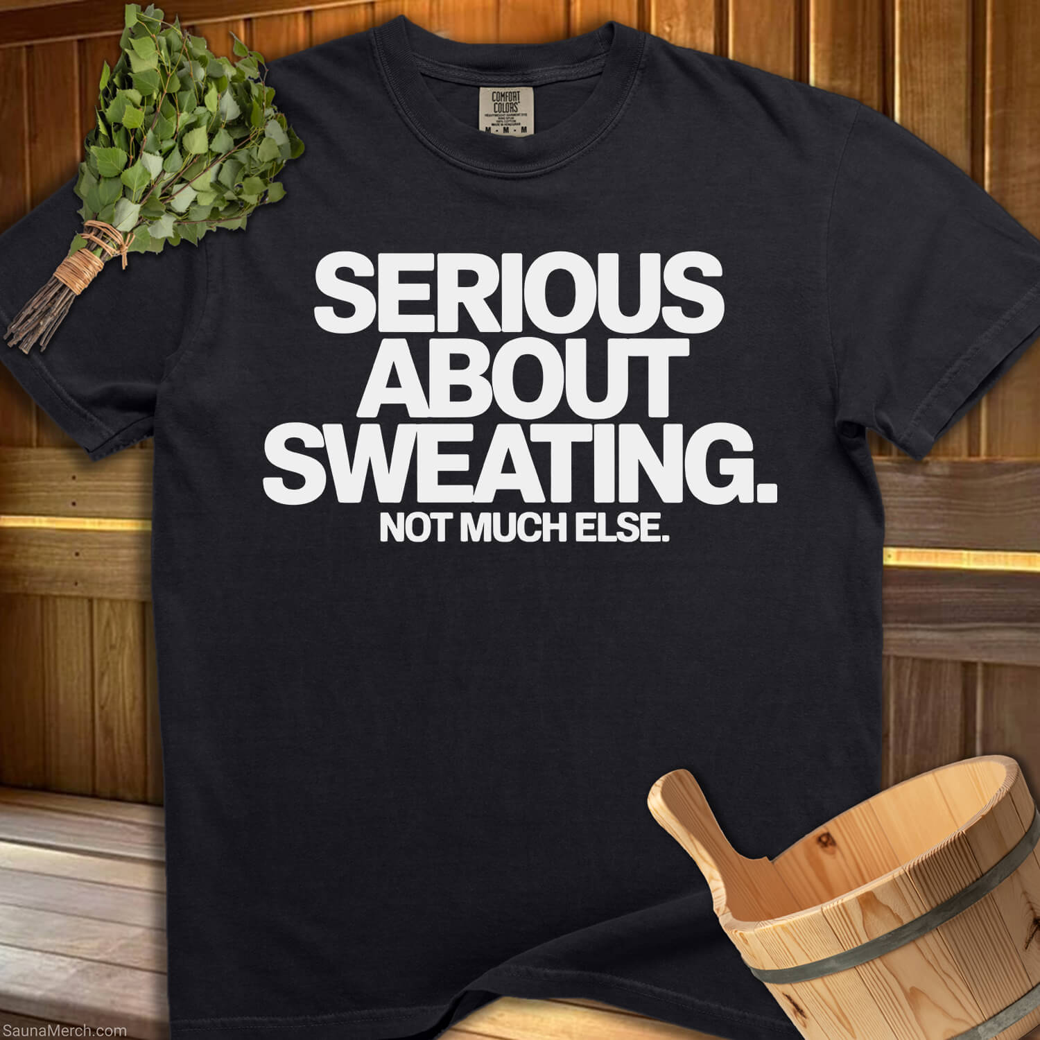 Serious About Sweating T-Shirt - SaunaMerch