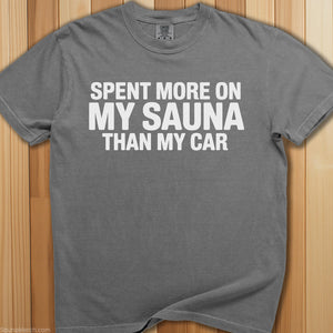Spent More On Sauna Than Car T-Shirt - SaunaMerch