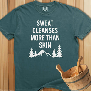 Sweat Cleanses More Than Skin T-Shirt - Blue Spruce